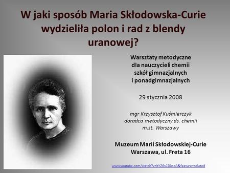 dla nauczycieli chemii Muzeum Marii Skłodowskiej-Curie