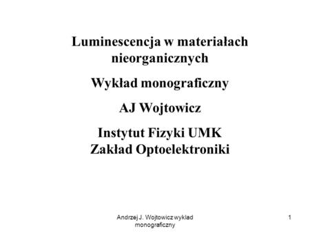 Luminescencja w materiałach nieorganicznych Wykład monograficzny