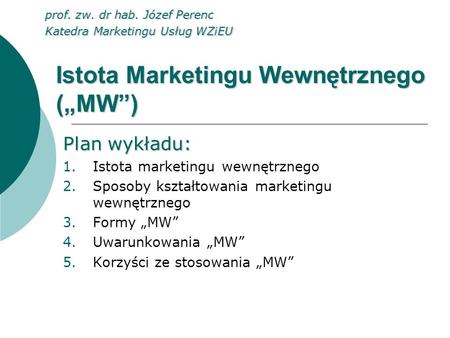 Istota Marketingu Wewnętrznego („MW”)