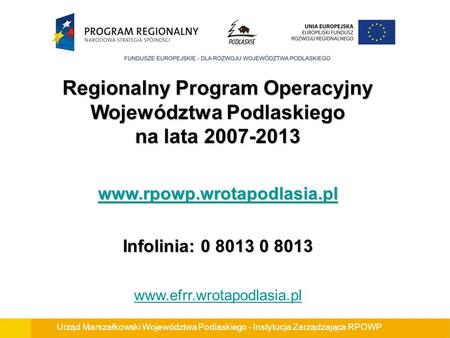Regionalny Program Operacyjny  Województwa Podlaskiego  na lata