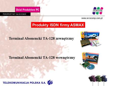 Produkty ISDN firmy ASMAX Terminal Abonencki TA-128 zewnętrzny Terminal Abonencki TA-128 wewnętrzny.