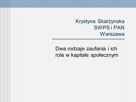 Krystyna Skarżynska SWPS i PAN Warszawa