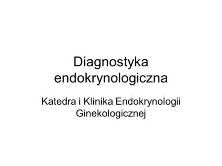 Diagnostyka endokrynologiczna