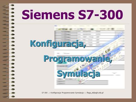 Siemens S7-300 Konfiguracja, Programowanie, Symulacja