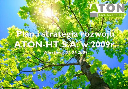 Plan i strategia rozwoju ATON-HT S.A. w 2009r.
