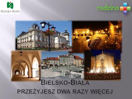 Bielsko-Biała jest nie tylko jednym z najpiękniejszych miast w Polsce. Zalicza się także do czołówki najprężniej rozwijających się ośrodków gospodarczych.
