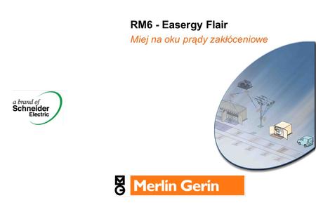 RM6 - Easergy Flair Miej na oku prądy zakłóceniowe