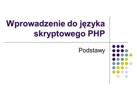 Wprowadzenie do języka skryptowego PHP