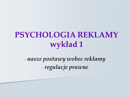 PSYCHOLOGIA REKLAMY wykład 1