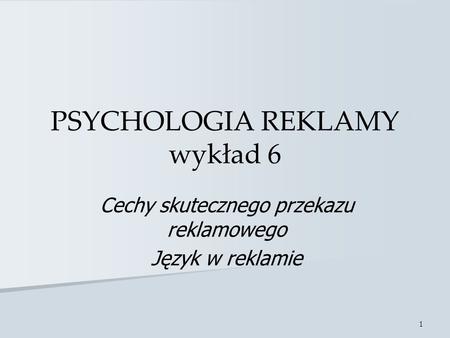 PSYCHOLOGIA REKLAMY wykład 6