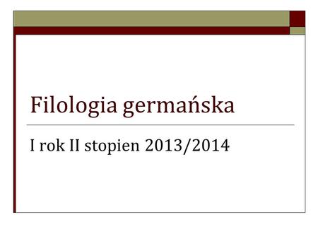 Filologia germańska I rok II stopien 2013/2014.