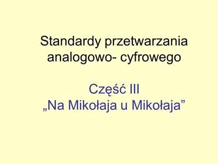 1. Standardy „różne” DWK – Doświadczenia wspomagane komputerowo – Mgr K. Służewski (IF WFAiIS UMK, s. 563) Sala ćwiczeń Po 6 grup (18 osób) 2x.