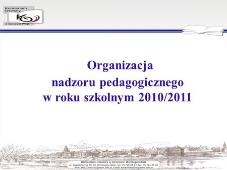 Organizacja nadzoru pedagogicznego w roku szkolnym 2010/2011.