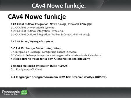 CAv4 Nowe funkcje CAv4 Nowe funkcje. 1 CA Client Outlook Integration- Nowe funkcje, Instalacja i Przegląd. 1-1 CA Client v4 Wymagania systemu 1-2 CA Client.