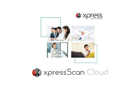 Co to jest xpressScan Cloud ? Przetwarzanie skanowanych dokumentów do postaci plików: Word, Excel, PowerPoint, Pdf, Pdf ocr, tekstowy.