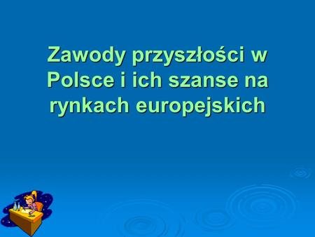 Zawody przyszłości w Polsce i ich szanse na rynkach europejskich
