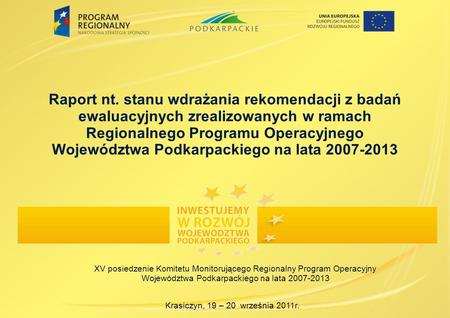 Raport nt. stanu wdrażania rekomendacji z badań ewaluacyjnych zrealizowanych w ramach Regionalnego Programu Operacyjnego Województwa Podkarpackiego na.