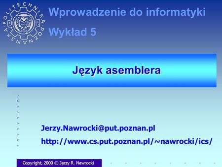 Język asemblera Copyright, 2000 © Jerzy R. Nawrocki  Wprowadzenie do informatyki.