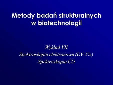 Metody badań strukturalnych w biotechnologii