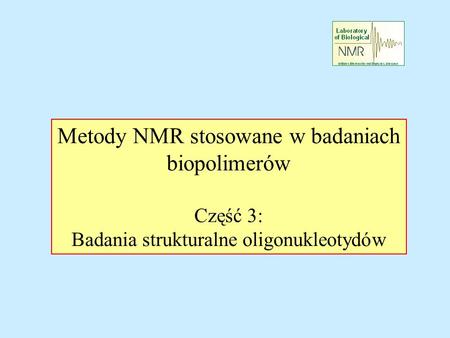 Metody NMR stosowane w badaniach biopolimerów