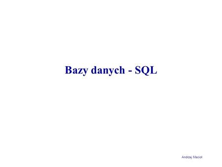 Bazy danych - SQL.