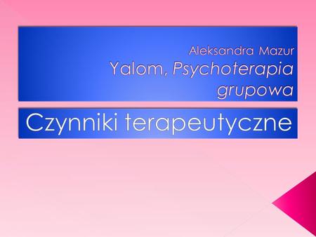 Aleksandra Mazur Yalom, Psychoterapia grupowa