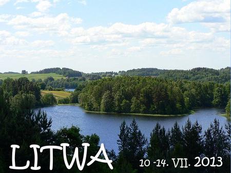 LITWA 10 -14. VII. 2013 2013.