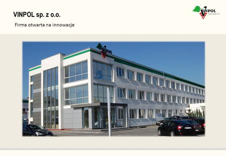 VINPOL sp. z o.o. Firma otwarta na innowacje.
