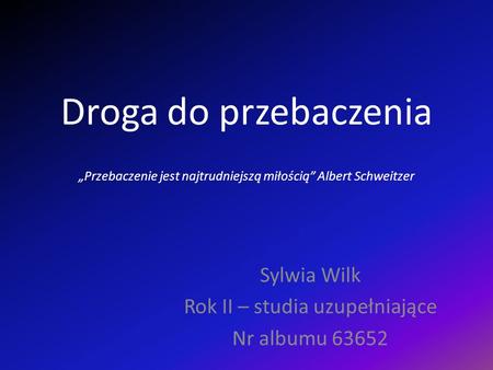 Sylwia Wilk Rok II – studia uzupełniające Nr albumu 63652
