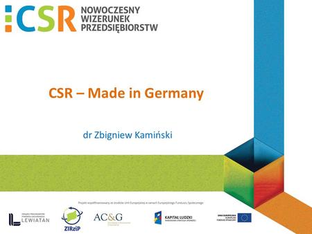 CSR – Made in Germany dr Zbigniew Kamiński.