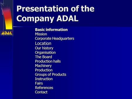 Presentation of the Company ADAL