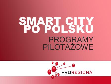 SMART CITY PO POLSKU PROGRAMY PILOTAŻOWE.