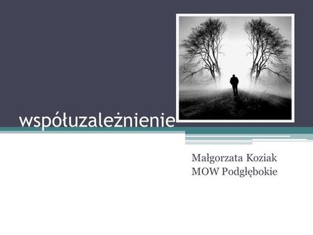 Małgorzata Koziak MOW Podgłębokie