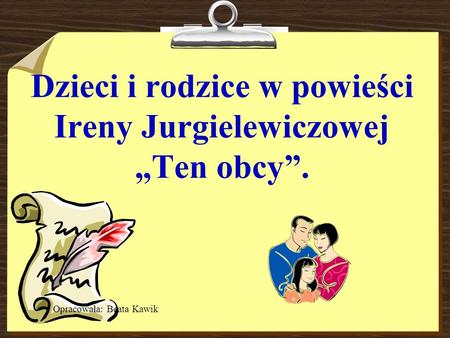 Dzieci i rodzice w powieści Ireny Jurgielewiczowej „Ten obcy”.