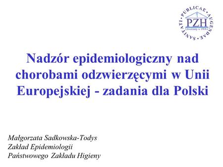Małgorzata Sadkowska-Todys Zakład Epidemiologii
