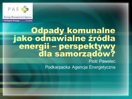 Piotr Pawelec Podkarpacka Agencja Energetyczna