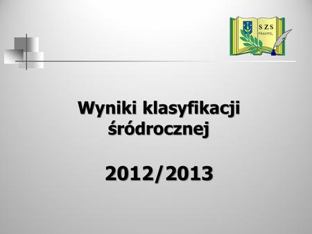 Wyniki klasyfikacji śródrocznej 2012/2013