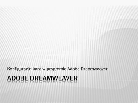 Konfiguracja kont w programie Adobe Dreamweaver