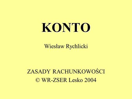 ZASADY RACHUNKOWOŚCI © WR-ZSER Lesko 2004