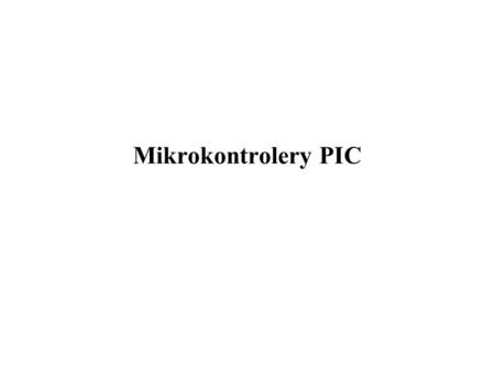 Mikrokontrolery PIC.