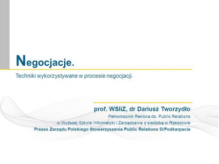 Negocjacje. prof. WSIiZ, dr Dariusz Tworzydło