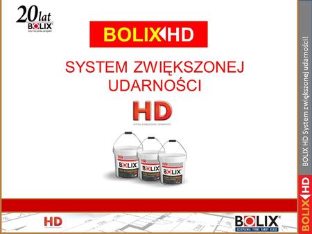 BOLIX HD SYSTEM ZWIĘKSZONEJ UDARNOŚCI.