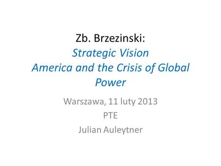 Warszawa, 11 luty 2013 PTE Julian Auleytner