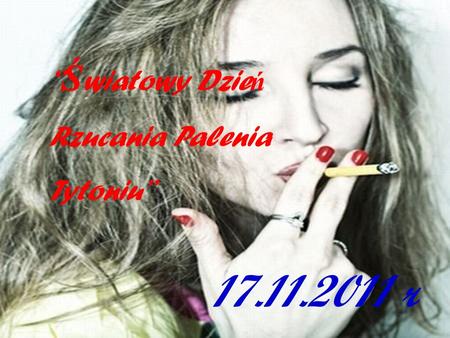 ‘’Światowy Dzień Rzucania Palenia Tytoniu’’ 17.11.2011 r.