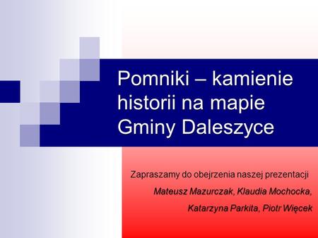 Pomniki – kamienie historii na mapie Gminy Daleszyce