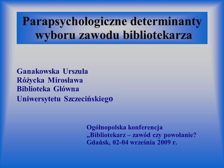 Parapsychologiczne determinanty wyboru zawodu bibliotekarza