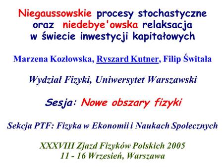 Wydział Fizyki, Uniwersytet Warszawski Sesja: Nowe obszary fizyki
