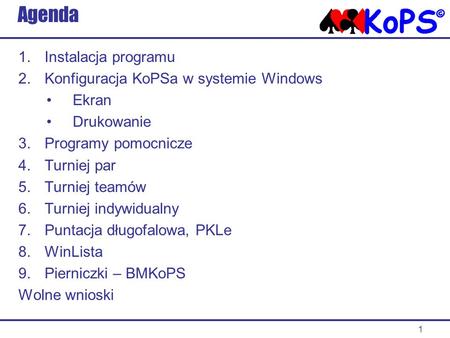 Agenda Instalacja programu Konfiguracja KoPSa w systemie Windows Ekran