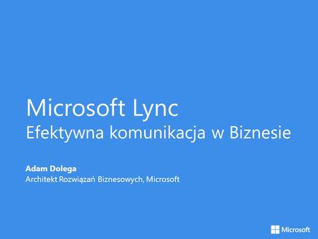 Microsoft Lync Efektywna komunikacja w Biznesie