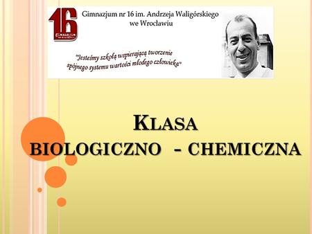 Klasa biologiczno - chemiczna